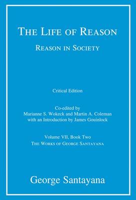 The Life of Reason or The Phases of Human Progress: Reason in Society, Volume VII, Book Two: Volume 7 - Agenda Bookshop