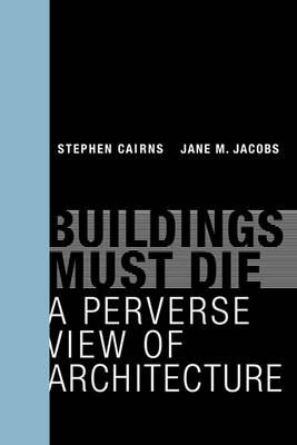 Buildings Must Die: A Perverse View of Architecture - Agenda Bookshop