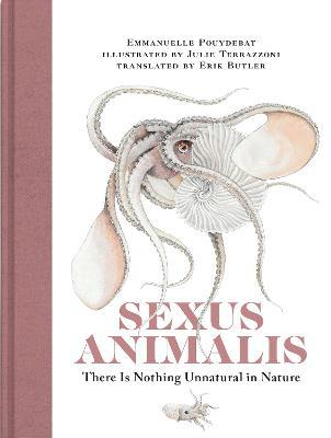 Sexus Animalis: There Is Nothing Unnatural in Nature - Agenda Bookshop