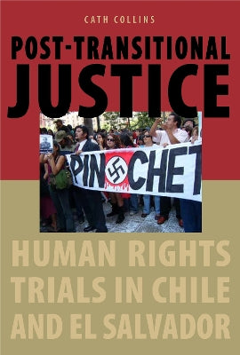 Post-transitional Justice: Human Rights Trials in Chile and El Salvador - Agenda Bookshop