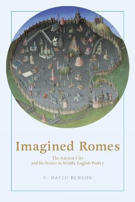 Imagined Romes: The Ancient City and Its Stories in Middle English Poetry - Agenda Bookshop