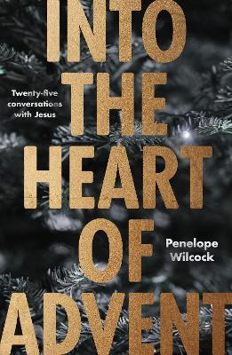 Into the Heart of Advent: Twenty-five Conversations with Jesus - Agenda Bookshop