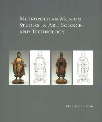 Metropolitan Museum Studies in Art, Science, and Technology, Volume 1, 2010 - Agenda Bookshop