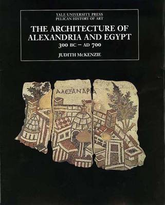 The Architecture of Alexandria and Egypt 300 B.C.--A.D. 700 - Agenda Bookshop