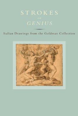 Strokes of Genius: Italian Drawings from the Goldman Collection - Agenda Bookshop