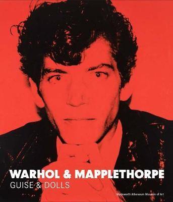 Warhol & Mapplethorpe: Guise & Dolls - Agenda Bookshop