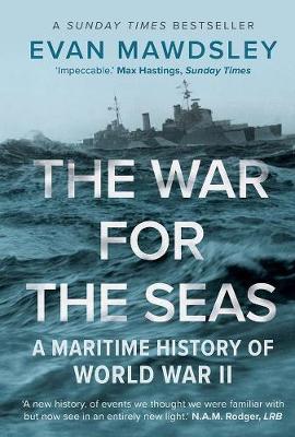 The War for the Seas: A Maritime History of World War II - Agenda Bookshop