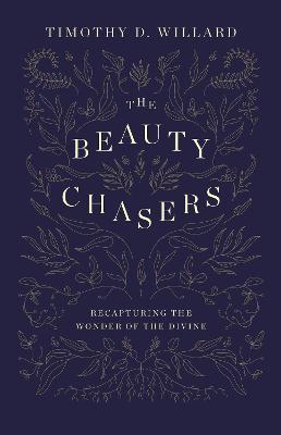 The Beauty Chasers: Recapturing the Wonder of the Divine - Agenda Bookshop