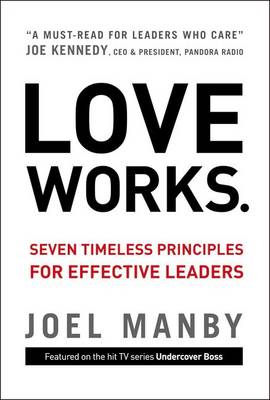 Love Works: Seven Timeless Principles for Effective Leaders - Agenda Bookshop