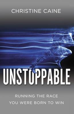 Unstoppable: Running the Race You Were Born To Win - Agenda Bookshop