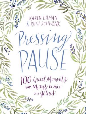 Pressing Pause: 100 Quiet Moments for Moms to Meet with Jesus - Agenda Bookshop