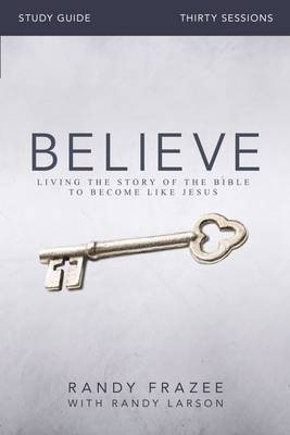 Believe Study Guide: Living the Story of the Bible to Become Like Jesus - Agenda Bookshop