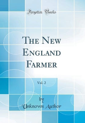The New England Farmer, Vol. 2 (Classic Reprint) - Agenda Bookshop