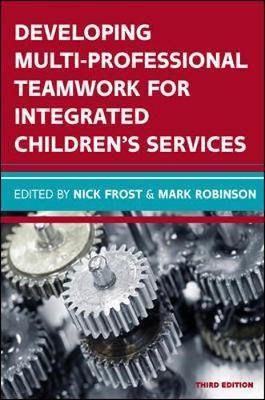 Developing Multiprofessional Teamwork for Integrated Children''s Services: Research, Policy, Practice - Agenda Bookshop