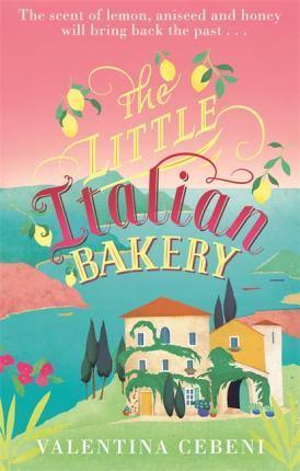 The Little Italian Bakery: A perfect summer read about love, baking and new beginnings - Agenda Bookshop