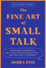 The Fine Art Of Small Talk: How to Start a Conversation, Keep It Going, Build Networking Skills  and Leave a Positive Impression! - Agenda Bookshop