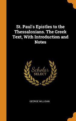 St. Paul's Epistles to the Thessalonians. the Greek Text, with Introduction and Notes - Agenda Bookshop