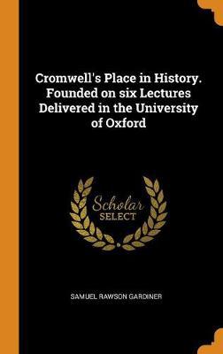 Cromwell's Place in History. Founded on Six Lectures Delivered in the University of Oxford - Agenda Bookshop