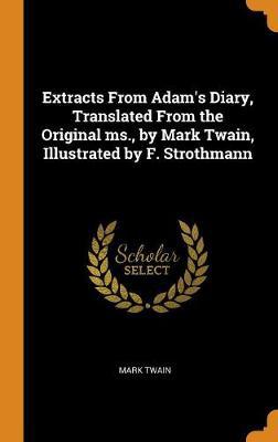 Extracts from Adam's Diary, Translated from the Original Ms., by Mark Twain, Illustrated by F. Strothmann - Agenda Bookshop