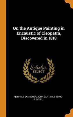 On the Antique Painting in Encaustic of Cleopatra, Discovered in 1818 - Agenda Bookshop