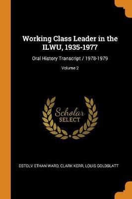 Working Class Leader in the Ilwu, 1935-1977: Oral History Transcript / 1978-1979; Volume 2 - Agenda Bookshop