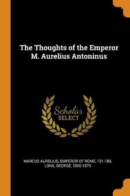 The Thoughts of the Emperor M. Aurelius Antoninus - Agenda Bookshop