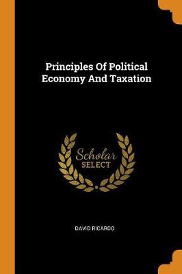 Principles of Political Economy and Taxation - Agenda Bookshop