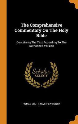 The Comprehensive Commentary on the Holy Bible: Containing the Text According to the Authorized Version - Agenda Bookshop