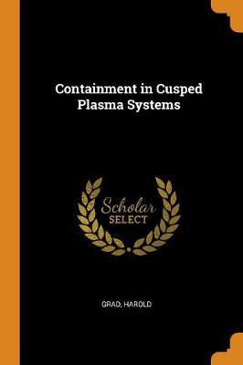 Containment in Cusped Plasma Systems - Agenda Bookshop