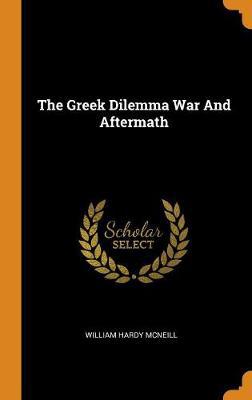 The Greek Dilemma War and Aftermath - Agenda Bookshop