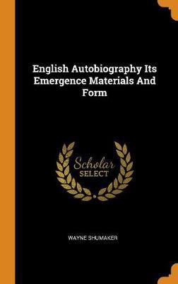 English Autobiography Its Emergence Materials and Form - Agenda Bookshop