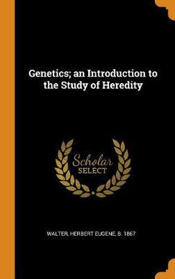 Genetics; An Introduction to the Study of Heredity - Agenda Bookshop