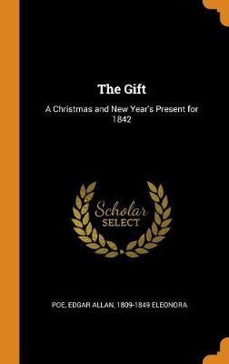 The Gift: A Christmas and New Year's Present for 1842 - Agenda Bookshop