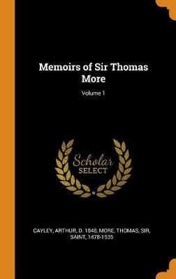 Memoirs of Sir Thomas More; Volume 1 - Agenda Bookshop