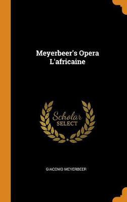 Meyerbeer's Opera l'Africaine - Agenda Bookshop