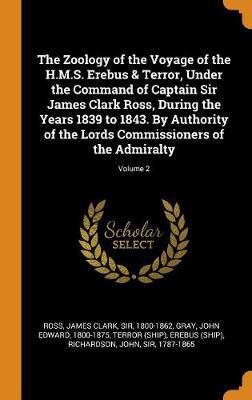 The Zoology of the Voyage of the H.M.S. Erebus & Terror, Under the Command of Captain Sir James Clark Ross, During the Years 1839 to 1843. by Authority of the Lords Commissioners of the Admiralty; Volume 2 - Agenda Bookshop