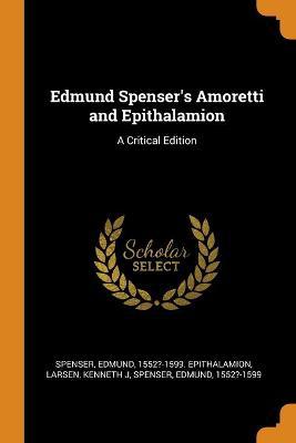 Edmund Spenser's Amoretti and Epithalamion: A Critical Edition - Agenda Bookshop