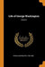 Life of George Washington; Volume 3 - Agenda Bookshop