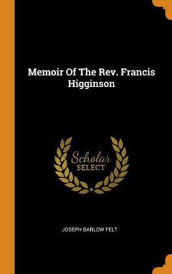 Memoir of the Rev. Francis Higginson - Agenda Bookshop