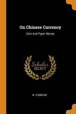 On Chinese Currency: Coin and Paper Money - Agenda Bookshop