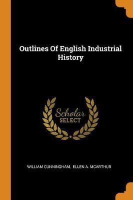 Outlines of English Industrial History - Agenda Bookshop