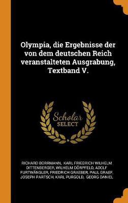 Olympia, Die Ergebnisse Der Von Dem Deutschen Reich Veranstalteten Ausgrabung, Textband V. - Agenda Bookshop