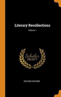 Literary Recollections; Volume 1 - Agenda Bookshop