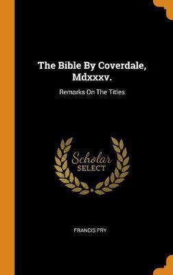 The Bible by Coverdale, MDXXXV.: Remarks on the Titles - Agenda Bookshop