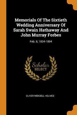 Memorials of the Sixtieth Wedding Anniversary of Sarah Swain Hathaway and John Murray Forbes: Feb. 8, 1834-1894 - Agenda Bookshop