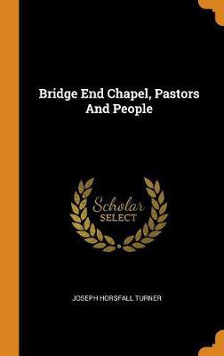 Bridge End Chapel, Pastors and People - Agenda Bookshop