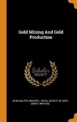 Gold Mining and Gold Production - Agenda Bookshop