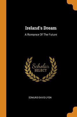 Ireland's Dream: A Romance of the Future - Agenda Bookshop