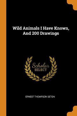 Wild Animals I Have Known, and 200 Drawings - Agenda Bookshop