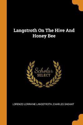 Langstroth on the Hive and Honey Bee - Agenda Bookshop